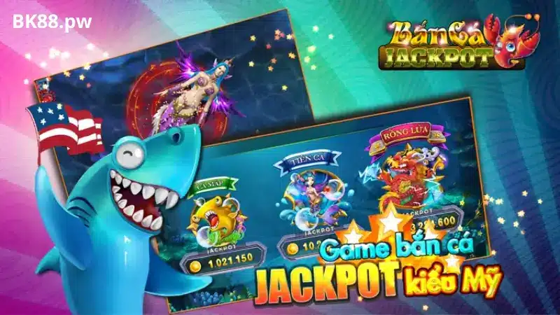 Khám Phá Thế Giới Bắn Cá Jackpot Tại BK8: Chiến Thuật Để Giành Giải Thưởng Lớn