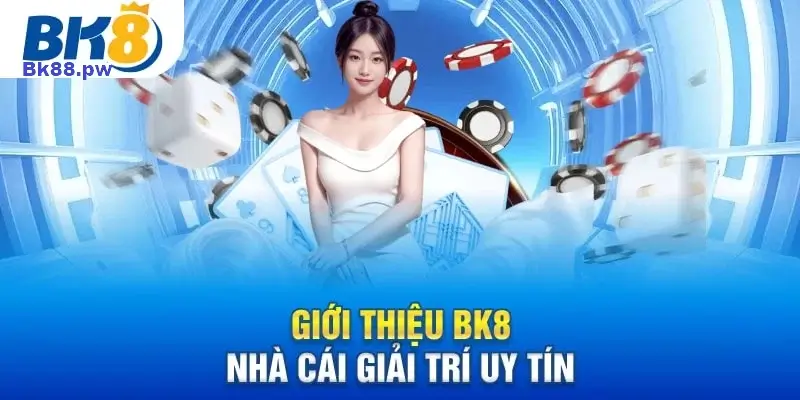 Bk88.pw Nhà Cái Giải Trí Uy tín